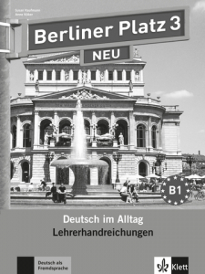 Berliner Platz 3 NEUDeutsch im Alltag. Lehrerhandbuch